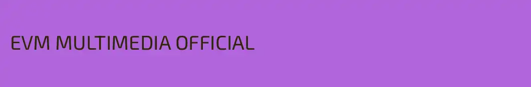 EVM MULTIMEDIA OFFICIAL